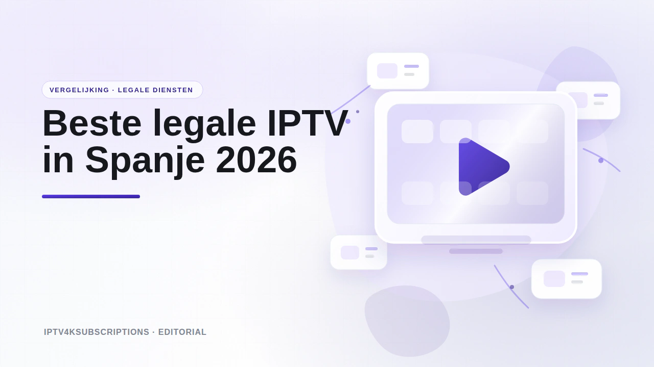 Abstracte redactionele afbeelding voor de vergelijking van de beste legale IPTV- en live-tv-diensten in Spanje in 2026.